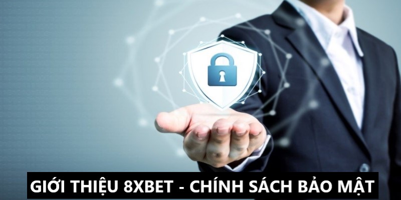 Giới thiệu 8XBET về chính sách bảo mật 