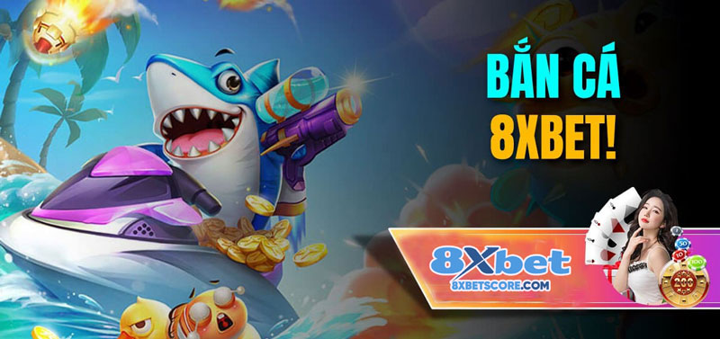 Khám phá game bắn cá tại cổng game 8xbet