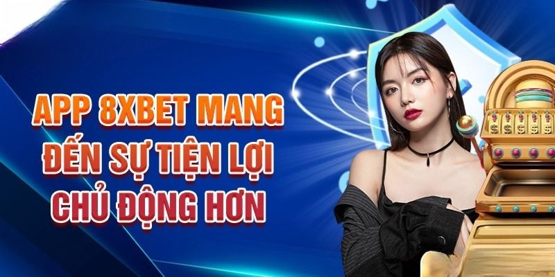 Tải app 8XBET với dụng lượng thấp giúp tối ưu thời gian 