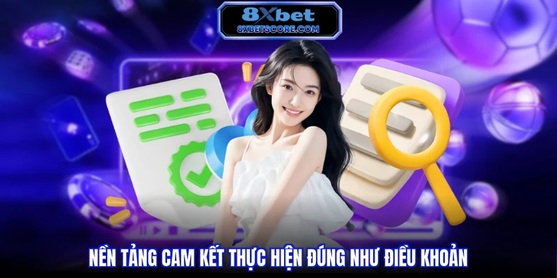 Nền tảng cam kết thực hiện đúng như điều khoản