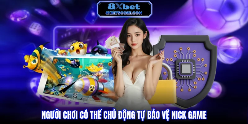 Người chơi có thể chủ động tự bảo vệ nick game